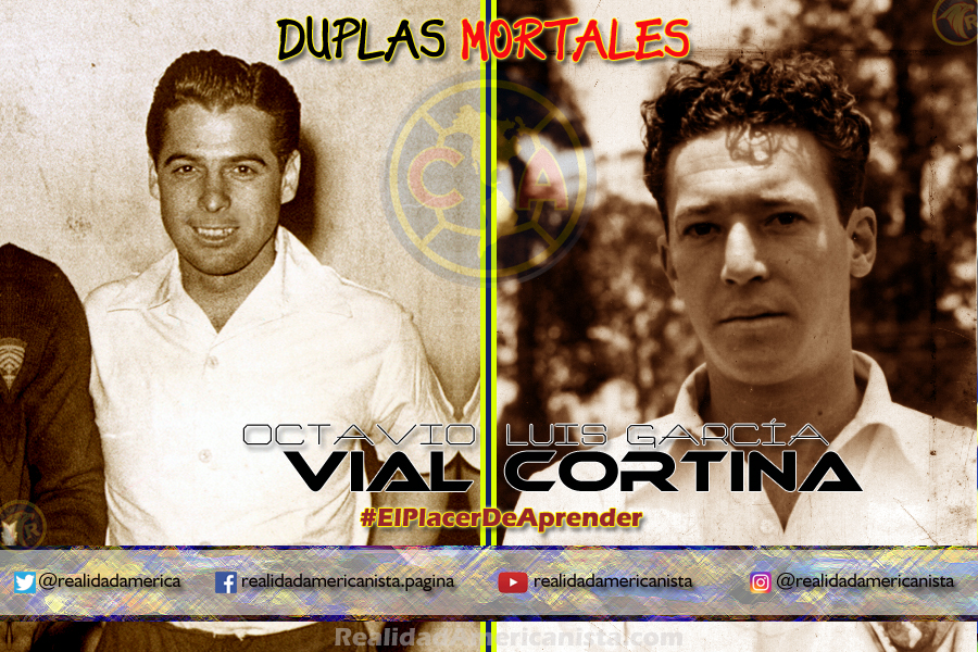 duplas mortales club america 18 octavio vial luis garcia cortina